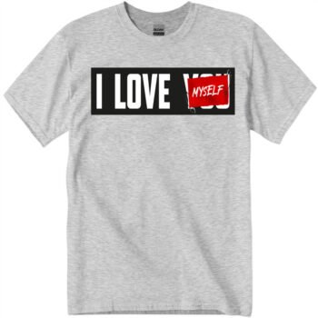 I love myself T-Shirt